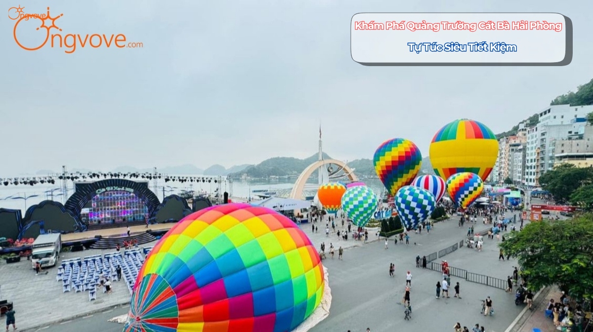 Quảng Trường Cát Bà Hải Phòng Tự Túc – Điểm Check-in Sống Động Giữa Lòng Đảo Ngọc