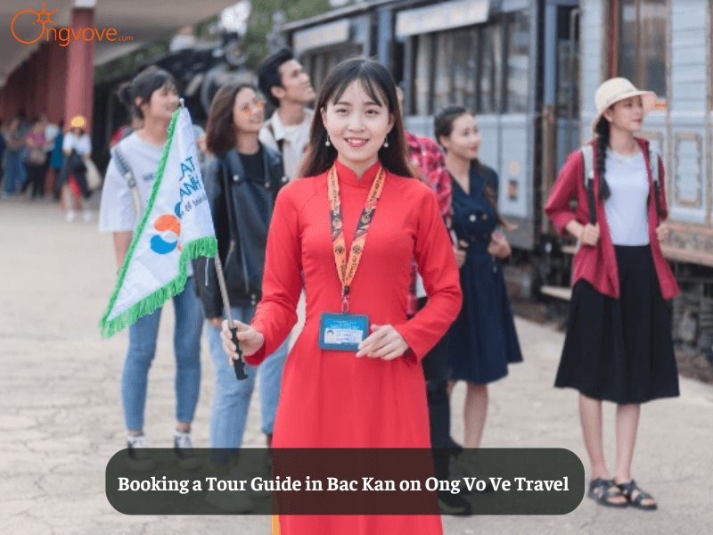 Booking a Tour Guide in Bac Kan on Ong Vo Ve Travel