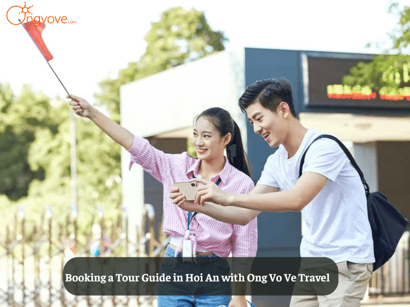 Booking a Tour Guide in Hoi An with Ong Vo Ve Travel