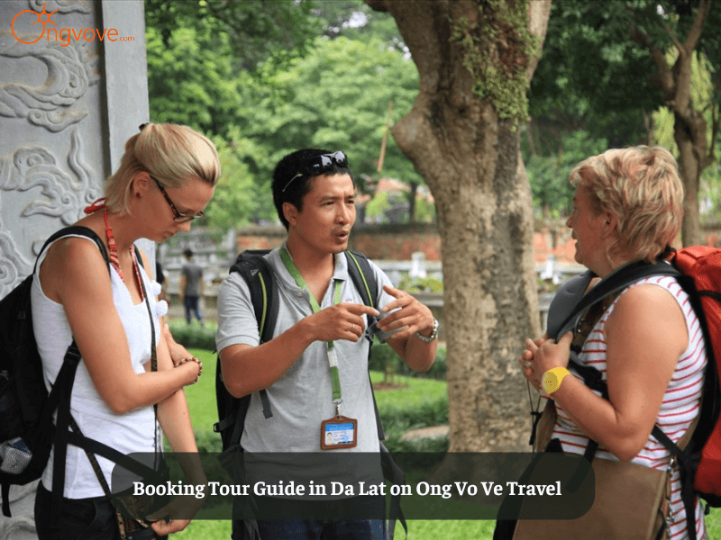 Booking Tour Guide in Da Lat on Ong Vo Ve Travel