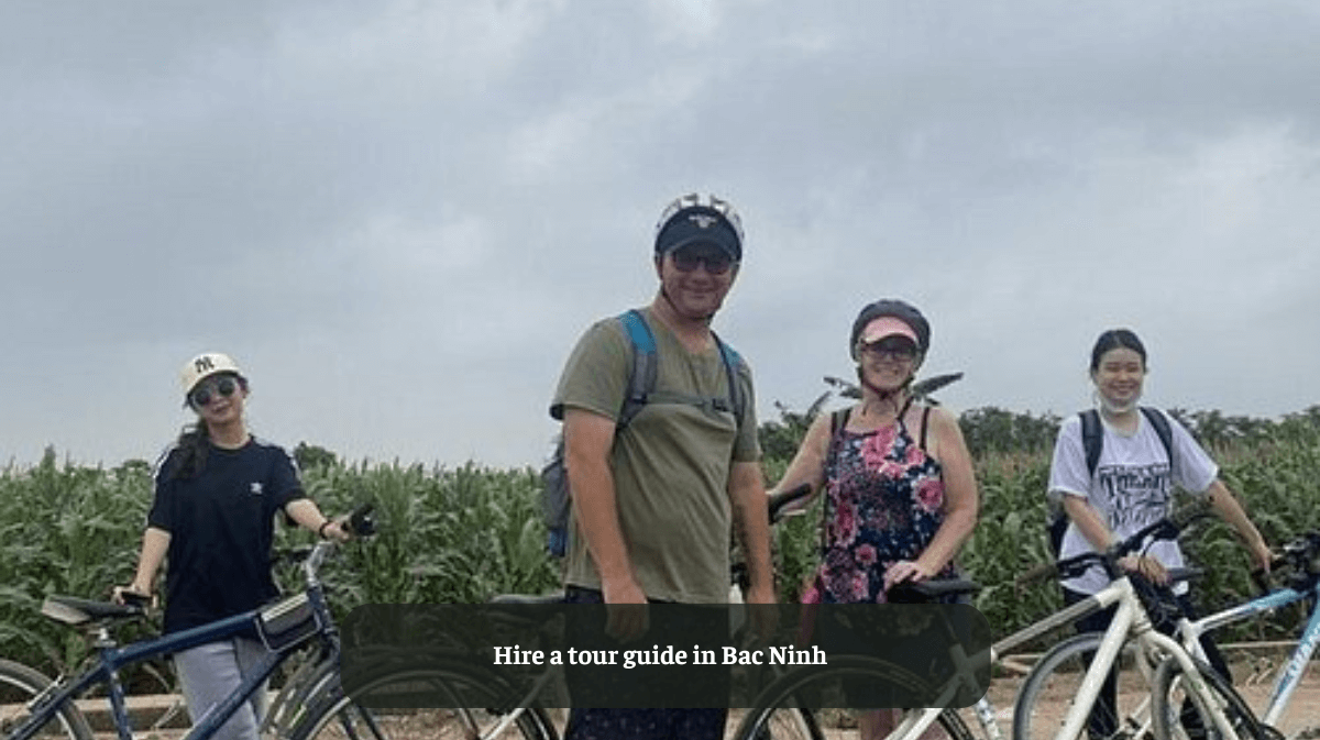 Hire a Guide in Bac Ninh: Gateway to Vietnam’s Cultural Heartland