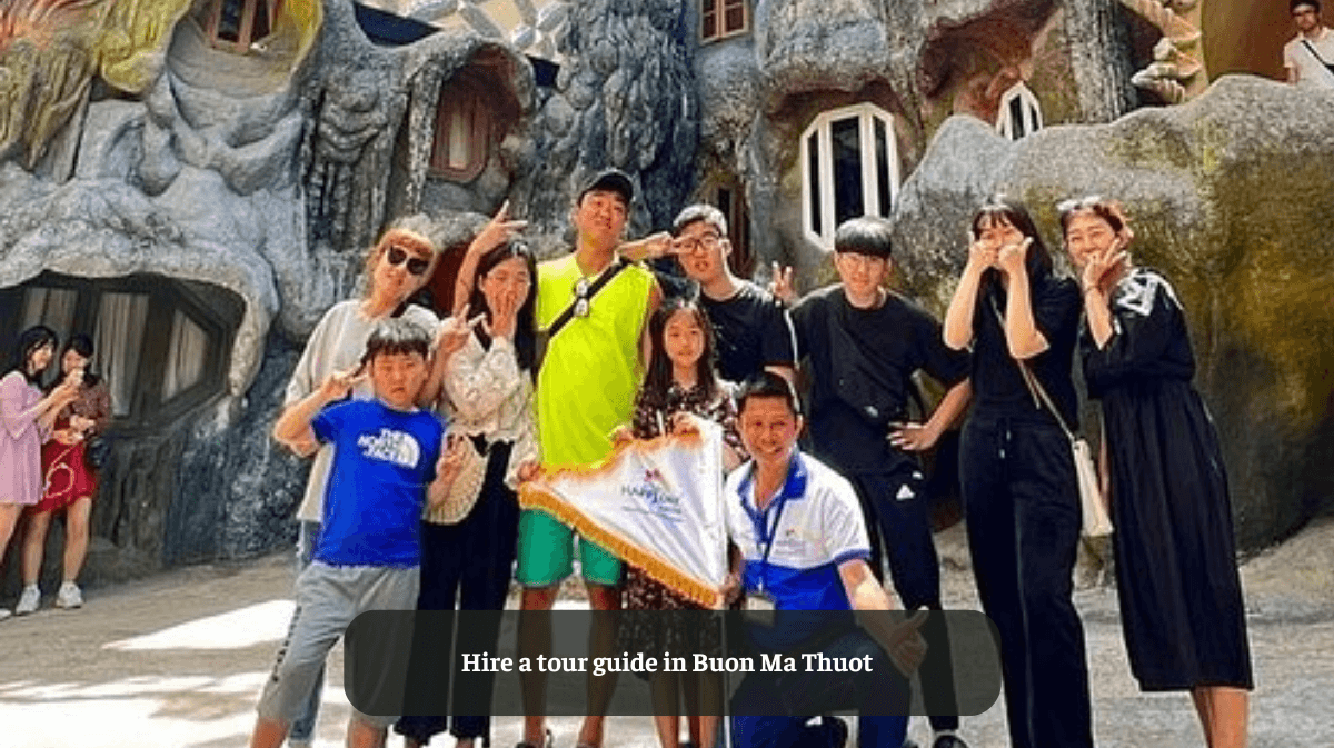 Hire a Tour Guide in Buon Ma Thuot: Everything You Need To Know