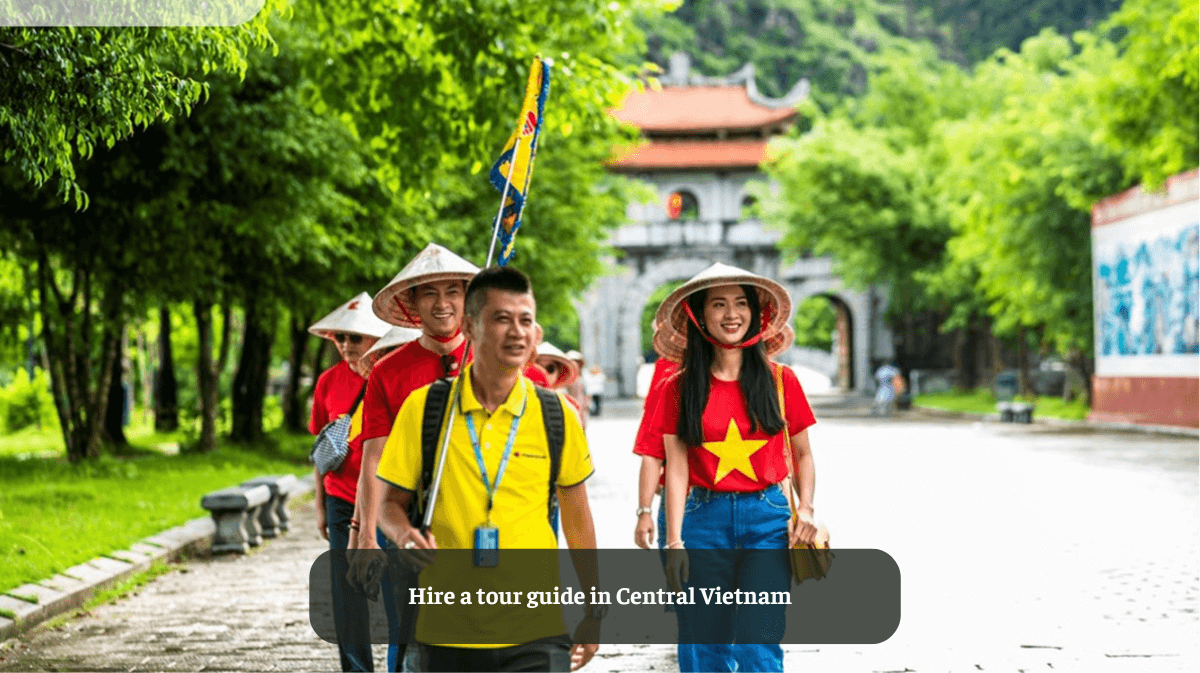 Hire a Tour Guide in Central Vietnam: Discover the Hidden Treasures of a Vibrant Region