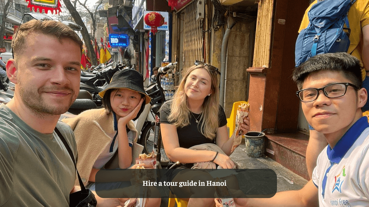 Hire a Tour Guide in Hanoi: Discover the Heart of Vietnam