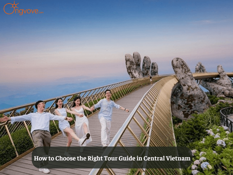 How to Choose the Right Tour Guide in Central Vietnam