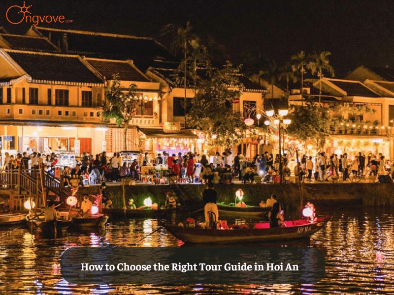 How to Choose the Right Tour Guide in Hoi An