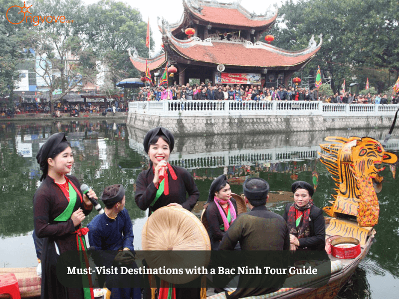 Must-Visit Destinations with a Bac Ninh Tour Guide