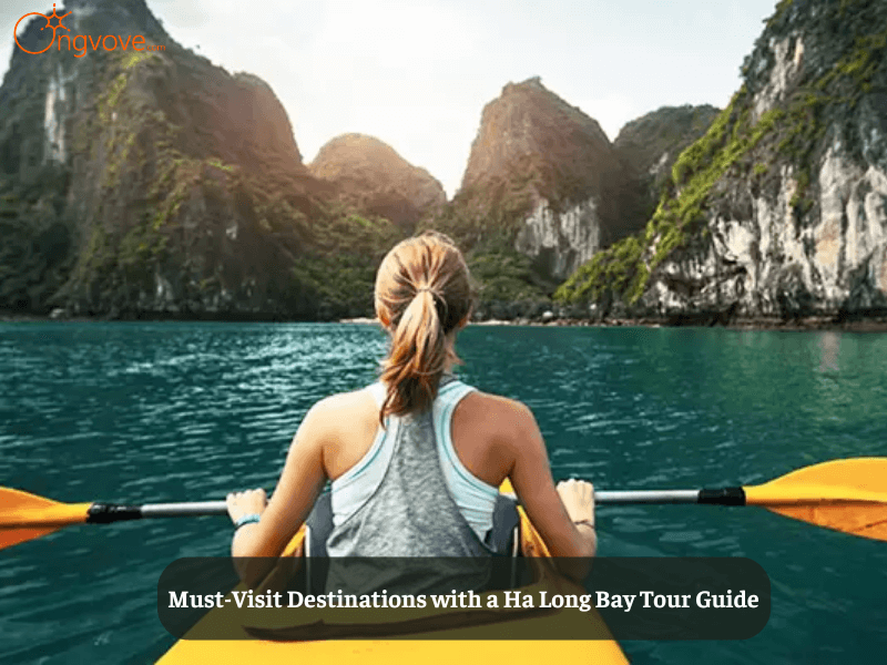 Must-Visit Destinations with a Ha Long Bay Tour Guide