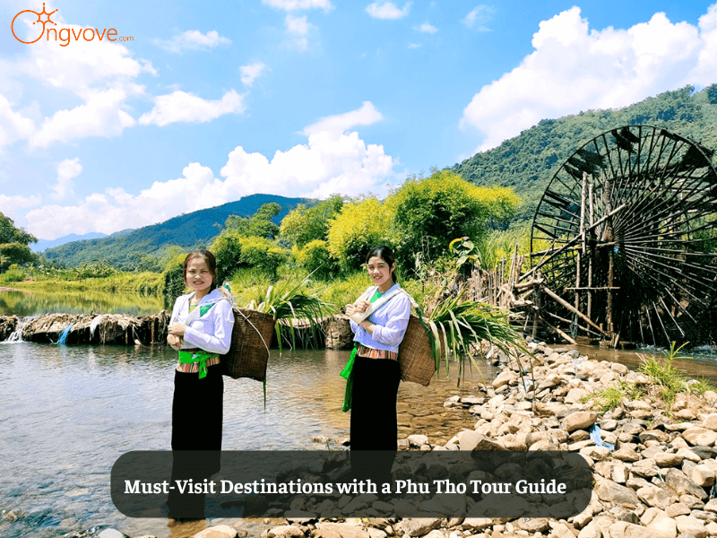 Must-Visit Destinations with a Phu Tho Tour Guide