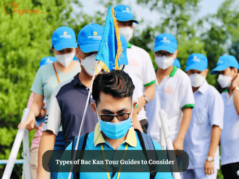 Types of Bac Kan Tour Guides to Consider