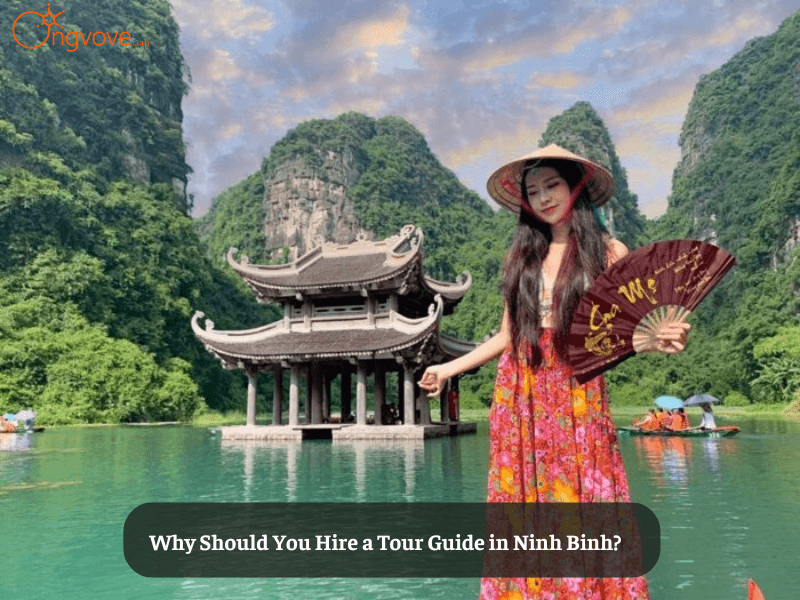 Why Should You Hire a Tour Guide in Ninh Binh?