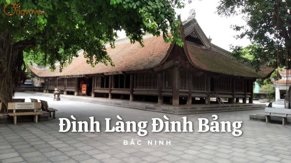 Đình Làng Đình Bảng Bắc Ninh