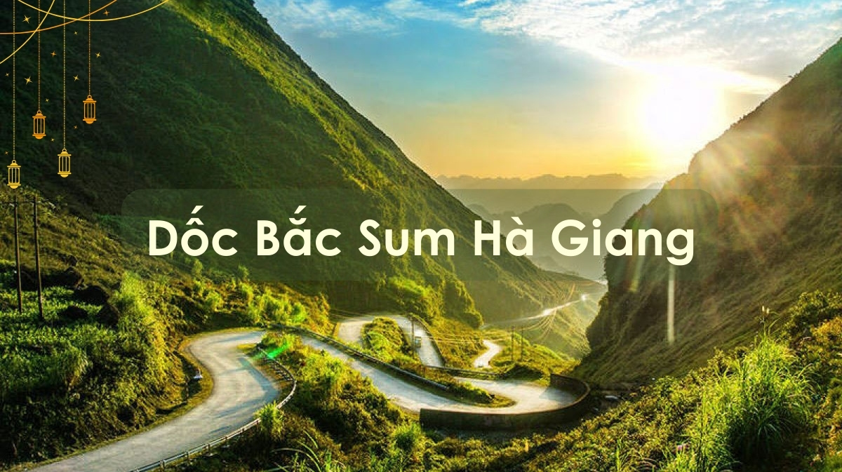 Dốc Bắc Sum Hà Giang tự túc - Hành trình chinh phục vẻ đẹp Đông Bắc