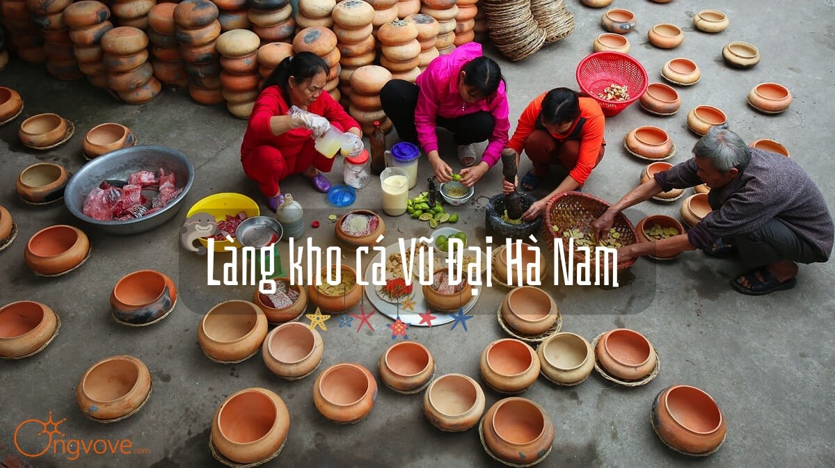 Khám phá làng kho cá Vũ Đại Hà Nam tự túc