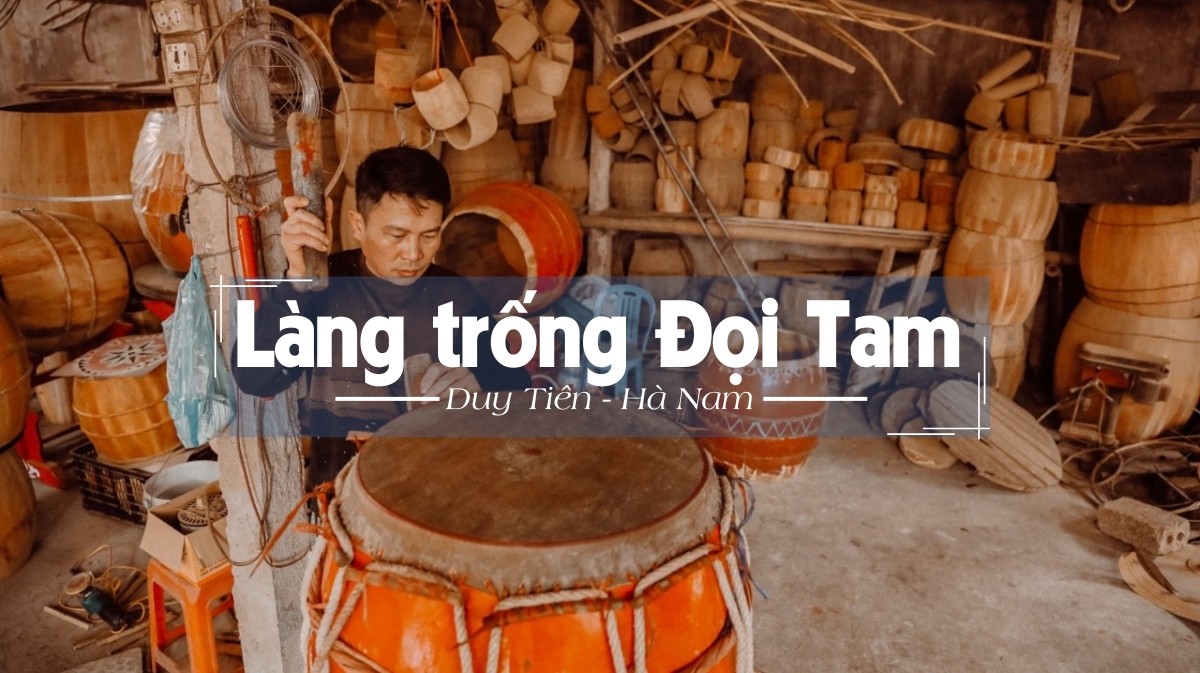 Kinh nghiệm du lịch làng trống Đọi Tam Hà Nam tự túc từ A-Z