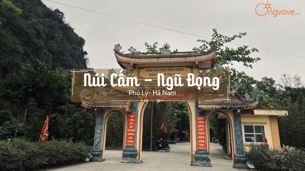 Hành trình khám phá Núi Cấm - Ngũ Động Hà Nam tự túc