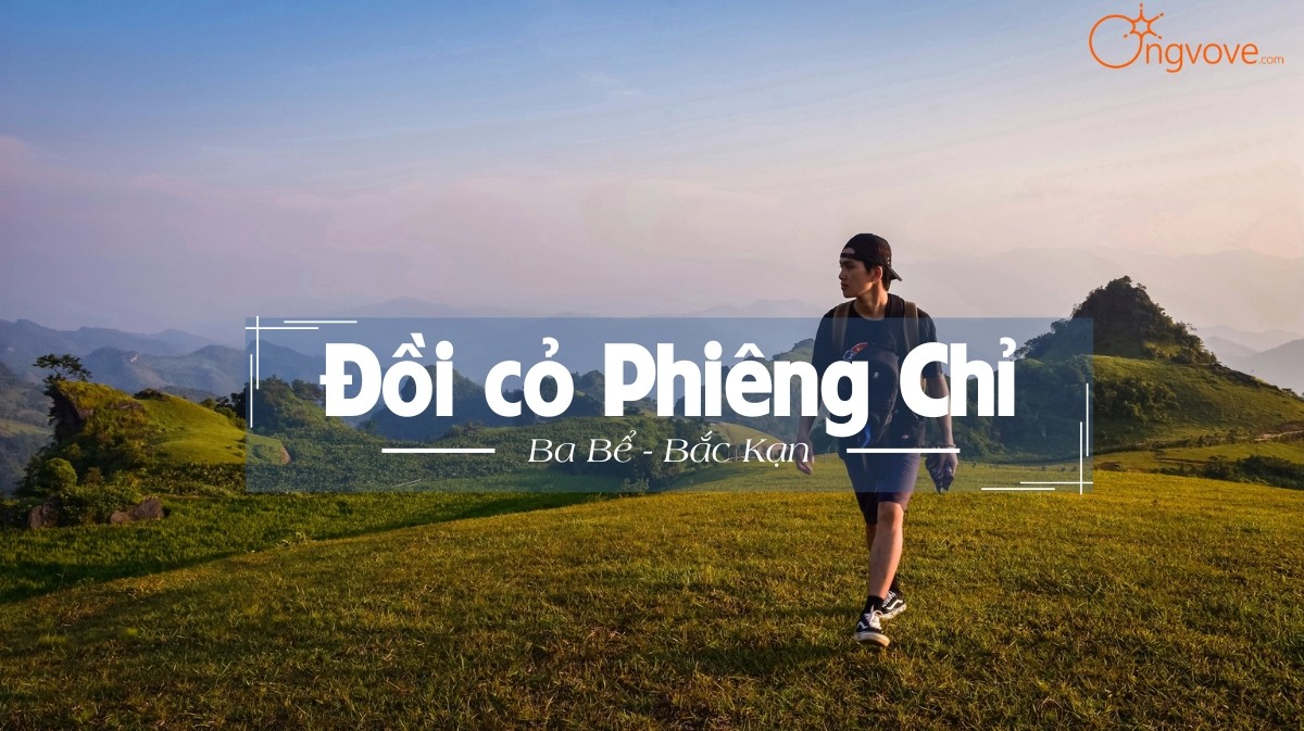 Khám phá Đồi Cỏ Phiêng Chỉ Bắc Kạn tự túc