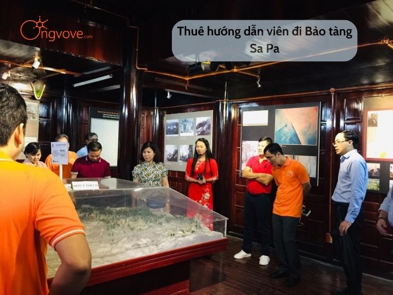 Thuê hướng dẫn viên đi Bảo tàng Sa Pa