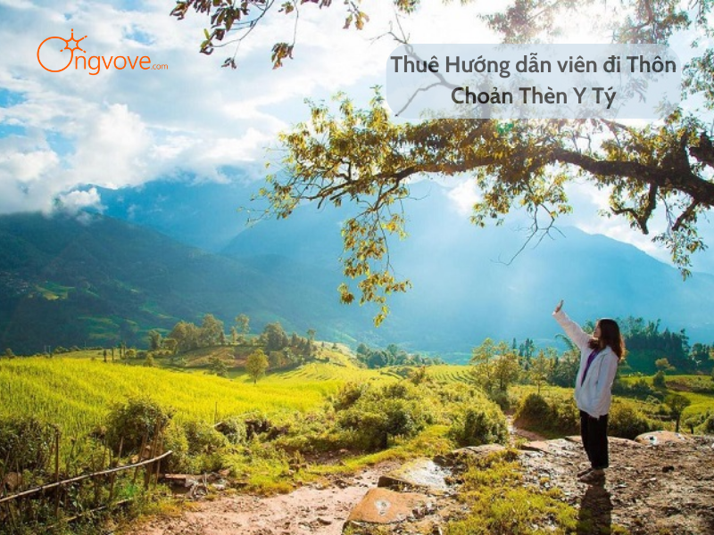 Thuê Hướng dẫn viên đi Thôn Choản Thèn Y Tý