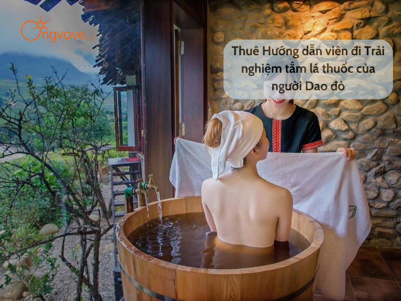 Thuê Hướng dẫn viên Trải nghiệm tắm lá thuốc của người Dao đỏ