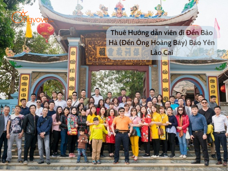 Thuê Hướng dẫn viên đi Đền Bảo Hà (Đền Ông Hoàng Bảy) Bảo Yên Lào Cai