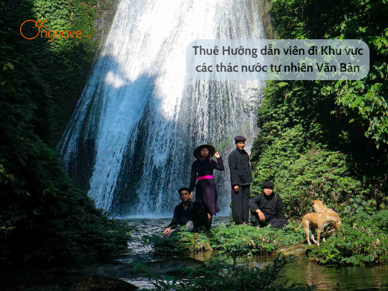Thuê Hướng dẫn viên đi Khu vực các thác nước tự nhiên (Dần Thàng) Văn Bàn