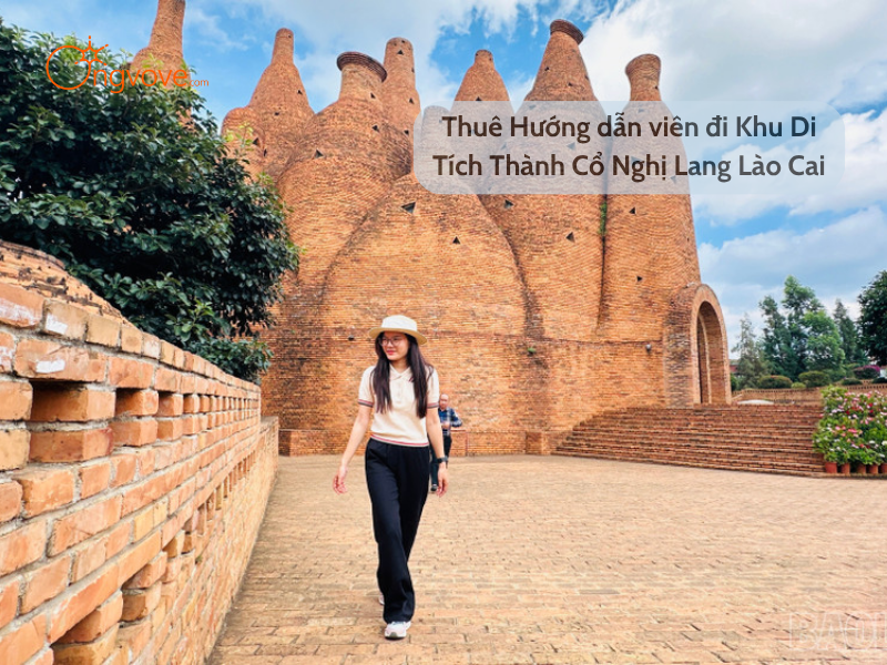 Thuê Hướng Dẫn Viên Đi Khu Di Tích Thành Cổ Nghị Lang Lào Cai